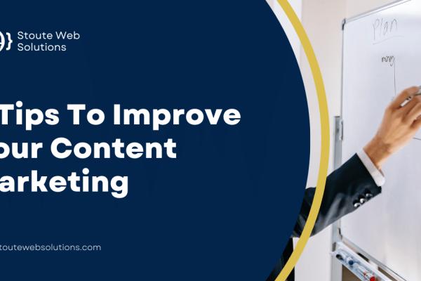 5 Tips To Improve Your Content Marketing