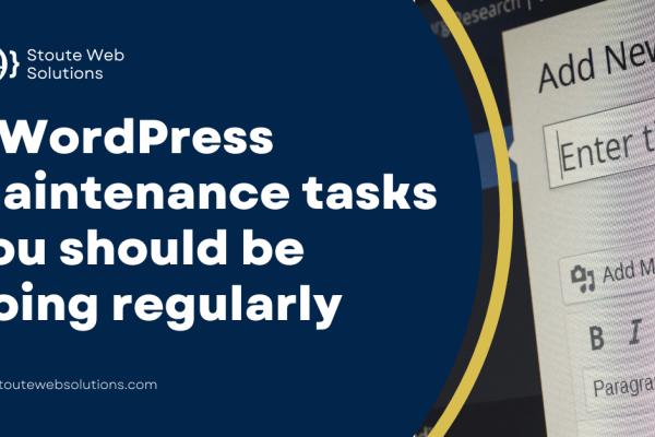 6 WordPress maintenance tasks you should be doing regularly