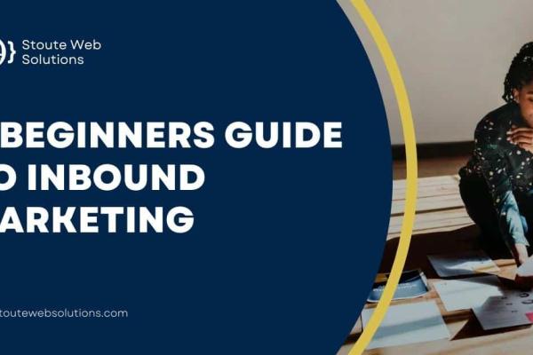 A Beginners Guide to Inbound Marketing