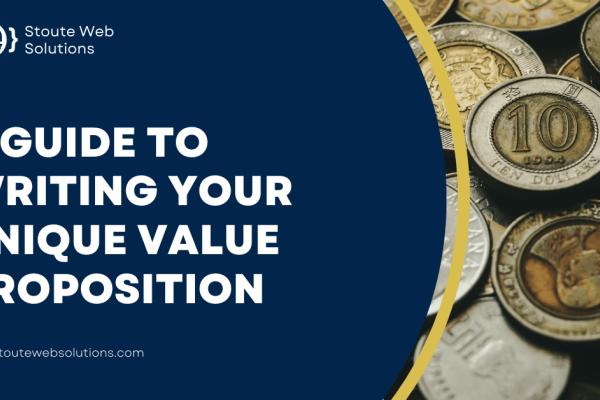 A guide to writing your unique value proposition