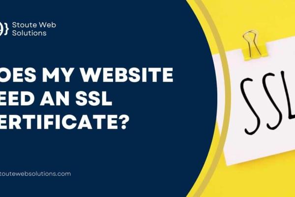 Does My Website Need an SSL Certificate?