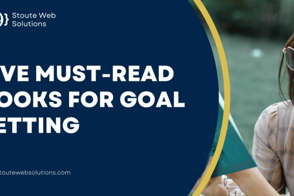 Five must-read books for goal setting