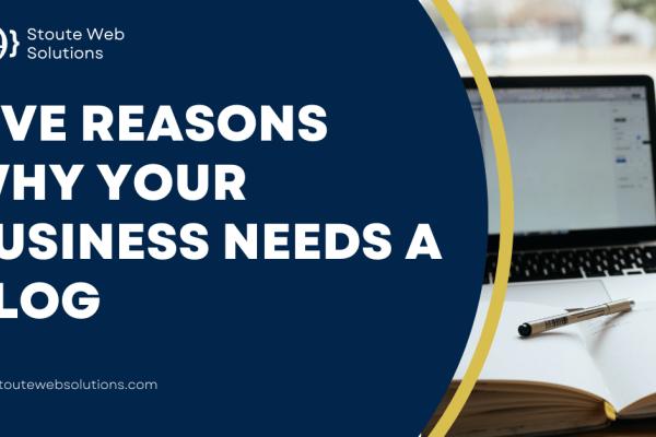 Five reasons why your business needs a blog