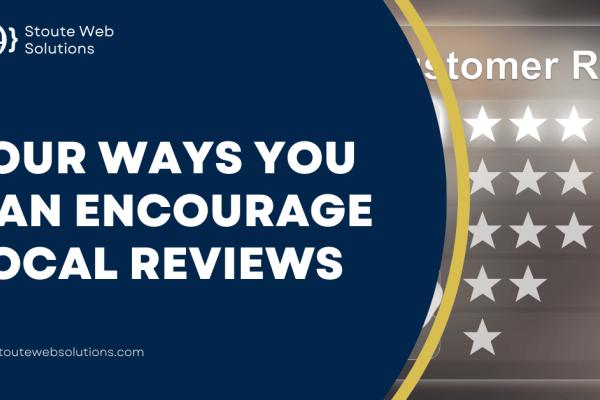 Four ways you can encourage local reviews
