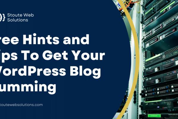 Free Hints And Tips To Get Your WordPress Blog Humming