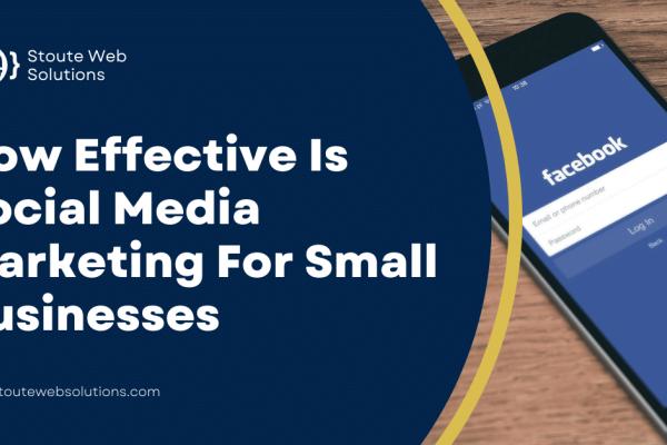 How Effective Is Social Media Marketing For Small Businesses