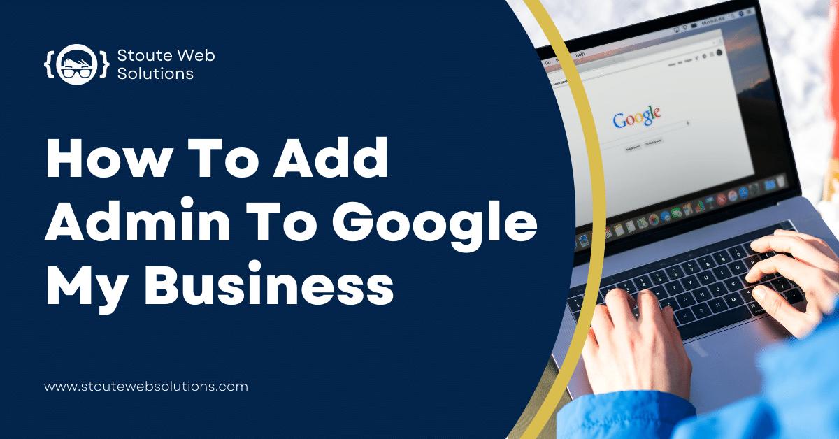 How To Add Admin To Google My Business