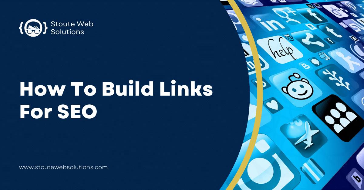 How To Build Links For SEO