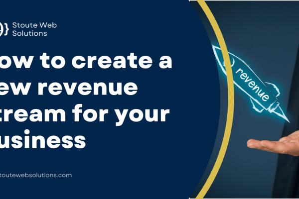 How to create a new revenue stream for your business