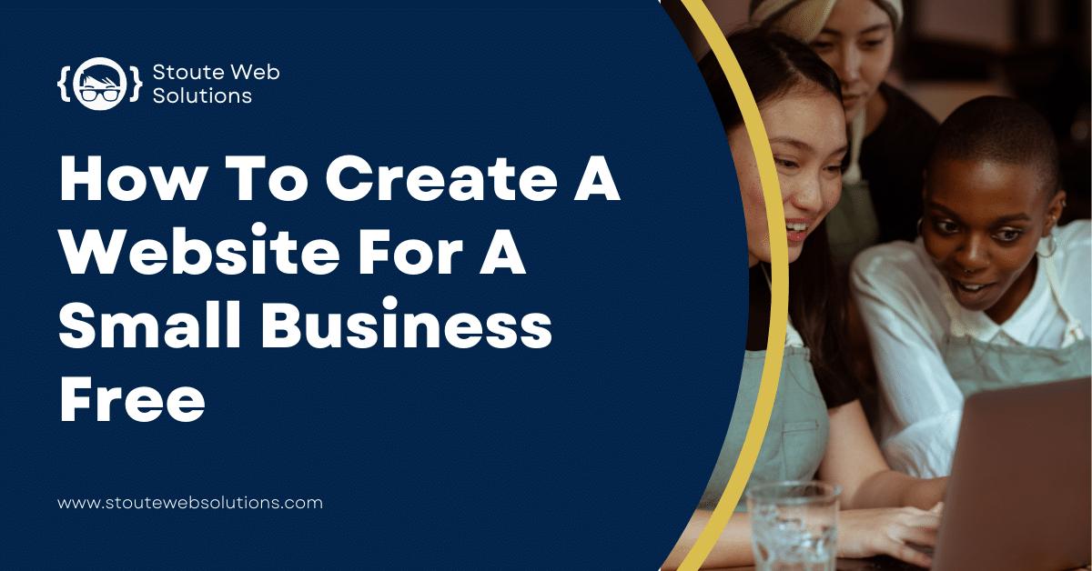 How To Create A Website For A Small Business Free