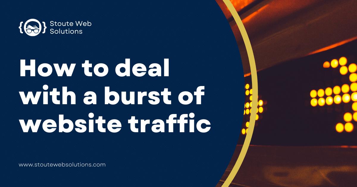 How to deal with a burst of website traffic