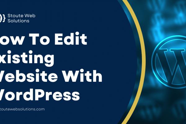 How To Edit Existing Website With WordPress