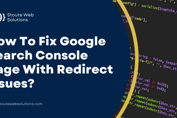 How To Fix Google Search Console Page With Redirect Issues?