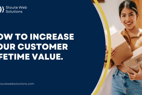 How to increase your customer lifetime value