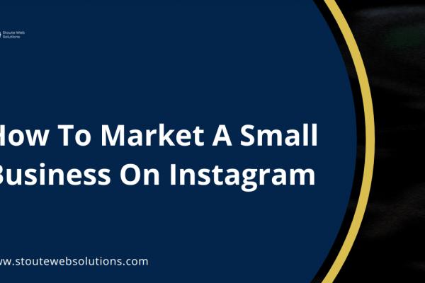 How To Market A Small Business On Instagram