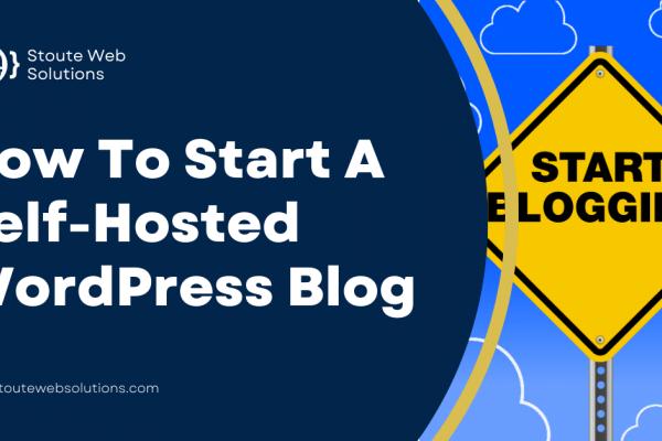 How To Start A Self-Hosted WordPress Blog