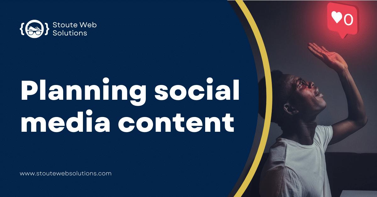 Planning Social Media Content