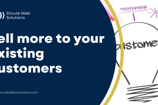 Sell more to your existing customers