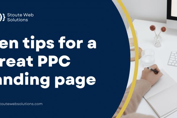 Ten tips for a great PPC landing page