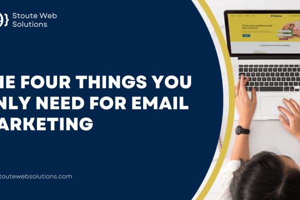 The four things you only need for email marketing
