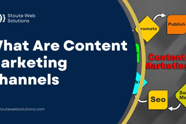What Are Content Marketing Channels