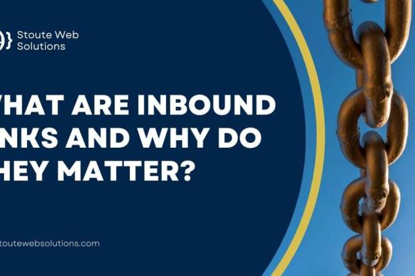 What are Inbound Links and Why Do They Matter?