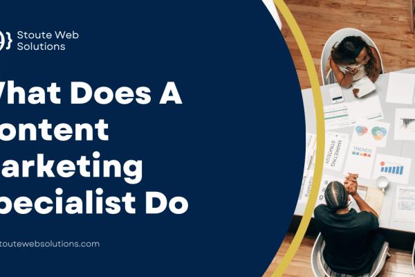 What Does A Content Marketing Specialist Do