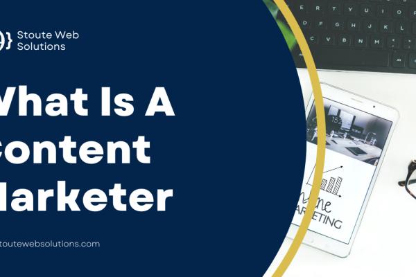 What Is A Content Marketer