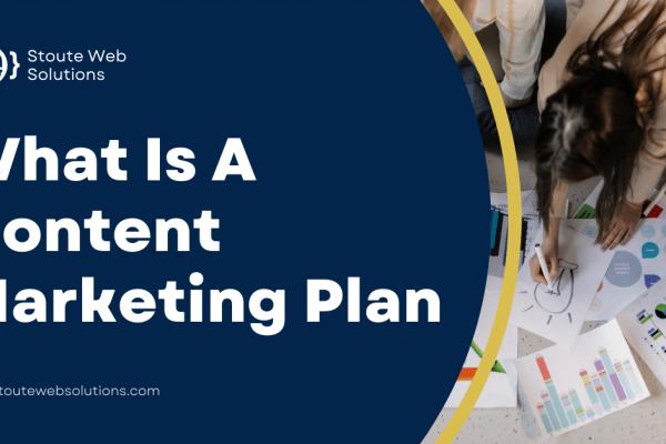 What Is A Content Marketing Plan