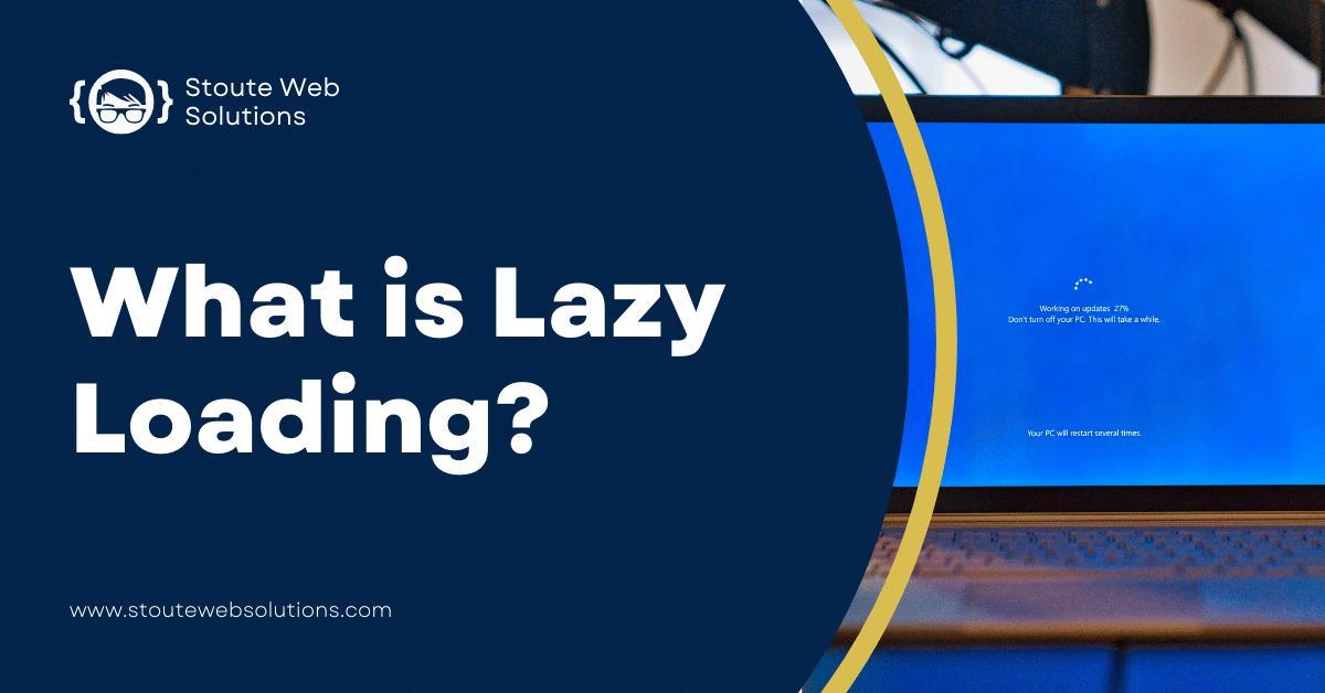 What is Lazy Loading?
