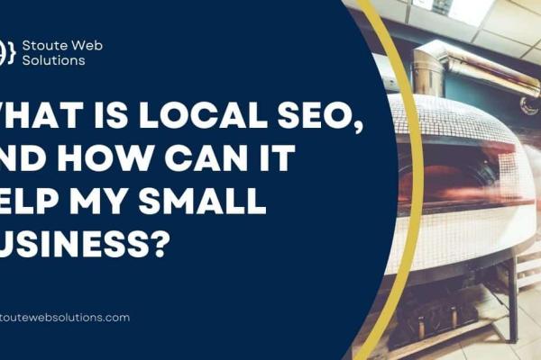 What is Local SEO, and How Can it Help My Small Business?