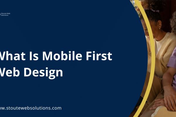 What Is Mobile First Web Design