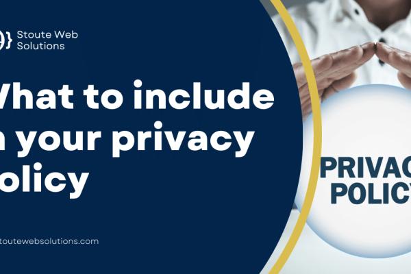 What to include in your privacy policy