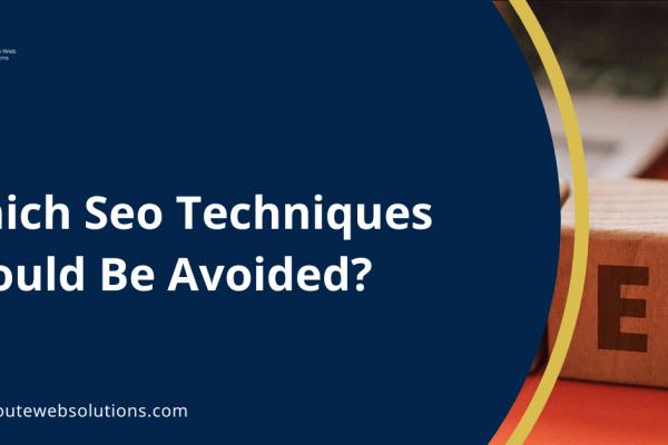 Which Seo Techniques Should Be Avoided?