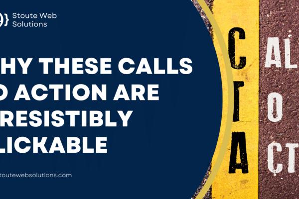 Why these calls to action are irresistibly clickable