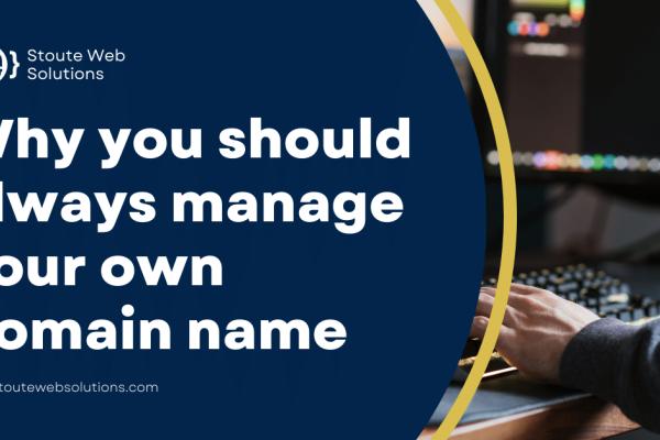 Why you should always manage your domain name