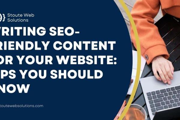 Writing SEO-Friendly Content for Your Website: Tips You Should Know
